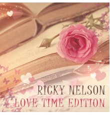 Ricky Nelson - Love Time Edition