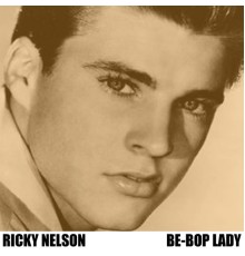 Ricky Nelson - Be-Bop Baby