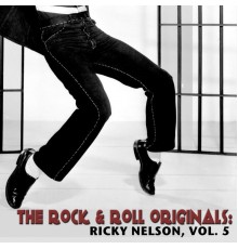 Ricky Nelson - The Rock & Roll Originals: Ricky Nelson, Vol. 5