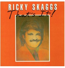 Ricky Skaggs - That's It