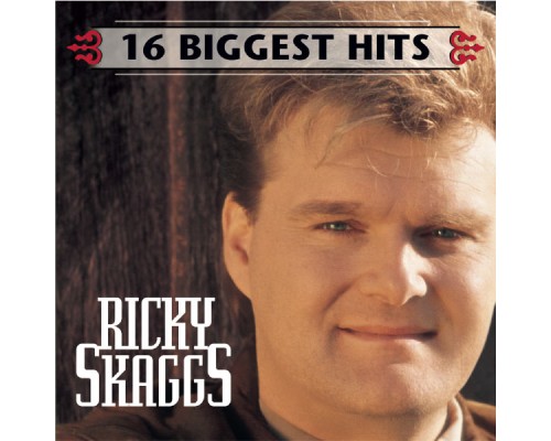 Ricky Skaggs - 16 Biggest Hits