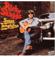 Ricky Skaggs - Sweet Temptation