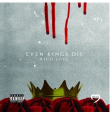 Rico Love - Even Kings Die