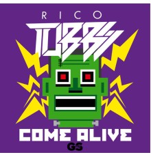 Rico Tubbs - Come Alive