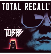 Rico Tubbs - Totall Recall