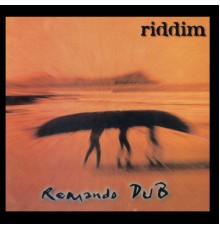 Riddim - Remando DUB