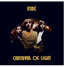 Ride - Carnival of Light  (Remastered)