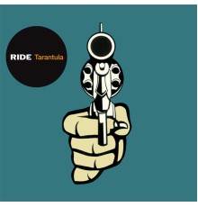 Ride - Tarantula  (Remastered)