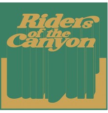 Riders Of The Canyon & Joana Serrat - Riders of the Canyon