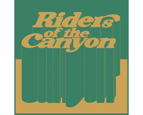 Riders Of The Canyon & Joana Serrat - Riders of the Canyon Riders Of The Canyon & Joana Serrat - Riders of the Canyon