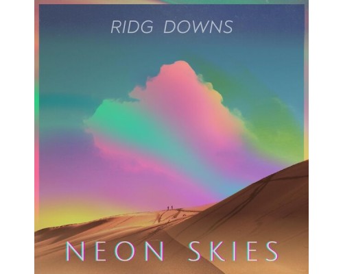 Ridg Downs - Neon Skies