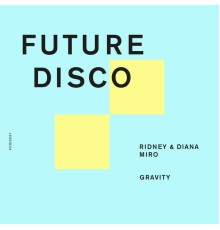 Ridney & Diana Miro - Gravity