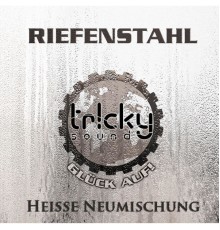 Riefenstahl - The Remixes "Heisse Neumischung"