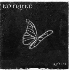 Rifaldi - NO FRIEND