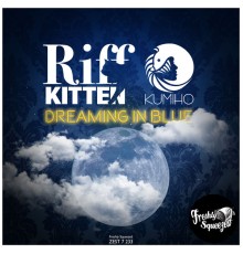 Riff Kitten, Kumiho - Dreaming in Blue