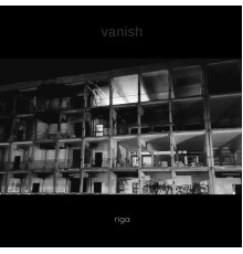 Riga - Vanish