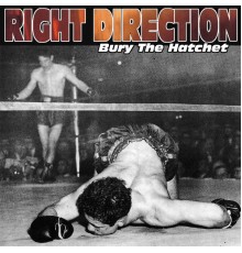 Right Direction - Bury the Hatchet