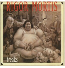 Rigor Mortis - Freaks