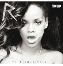 Rihanna - Talk That Talk (Deluxe)