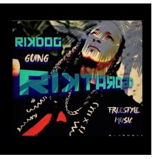 RikDog - Going Riktarded