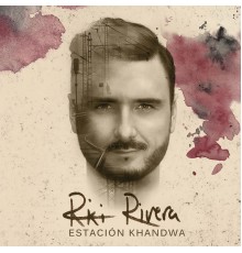 Riki Rivera - Estación Khandwa