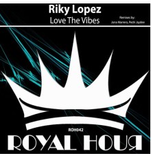 Riky Lopez - Love The Vibes