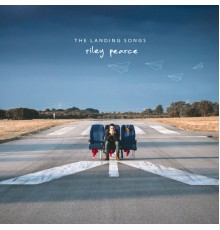 Riley Pearce - The Landing Songs