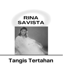 Rina Savista - Tangis Tertahan