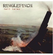 Ringlefinch - Tall Tales