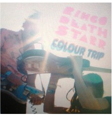 Ringo Deathstarr - Colour Trip