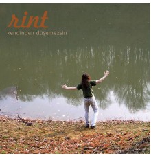 Rint - Kendinden Düşemezsin