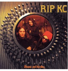 Rip KC - Obvious and Bleeding