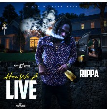 Rippa - How We a Live