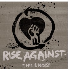 Rise Against - This Is Noise