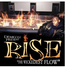 Rise (Demigodz) - The Wickedest Flow / No Faith