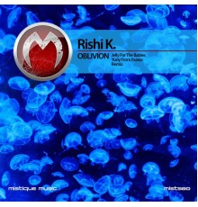 Rishi K. - Oblivion