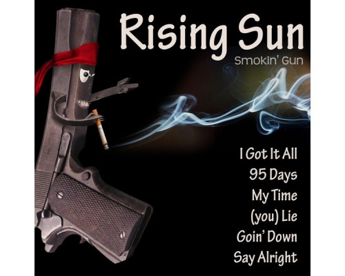 Rising Sun - Smokin' Gun