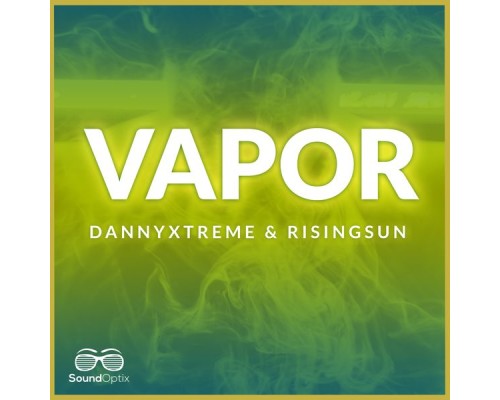 Risingsun and DannyXtreme - Vapor