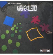 Risto Holopainen - Garbage Collection