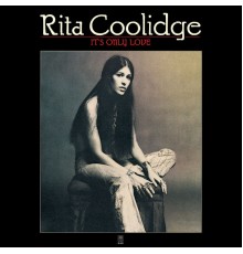 Rita Coolidge - It's Only Love