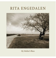 Rita Engedalen - My Mother's Blues