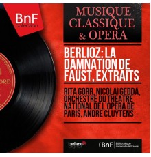 Rita Gorr, Nicolai Gedda, Orchestre du Théâtre national de l'Opéra de Paris, André Cluytens - Berlioz: La damnation de Faust, extraits (Stereo Version)
