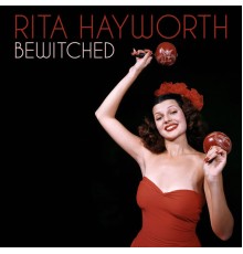 Rita Hayworth - Bewitched