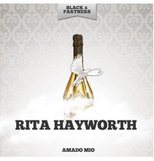 Rita Hayworth - Amado Mio