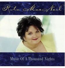 Rita MacNeil - Music Of A Thousand Nights