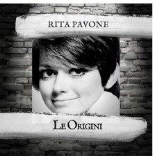 Rita Pavone - Le Origini