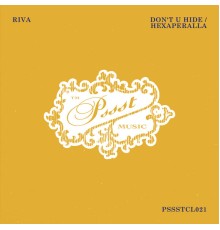 Riva - Don't U Hide / Hexaperalla