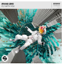 Rivas (BR) - Fly With You