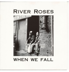 River Roses - When We Fall