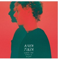 River Tiber - When the Time Is Right